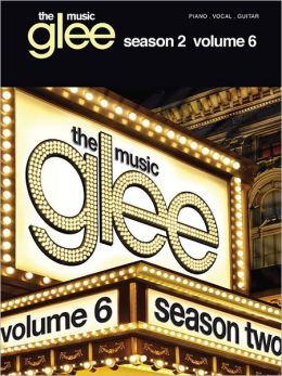Glee: the Music - Season Two Volume 6 Hal Leonard Corp.
