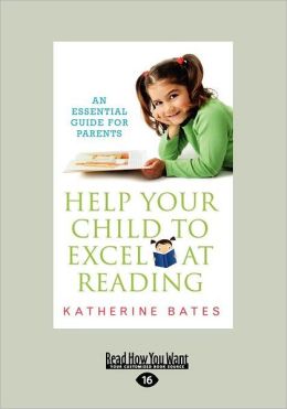 Help Your Child To Excel At Reading (Large Print 16pt)
