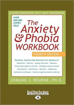 Anxiety & Phobia Workbook: 4th Edition (Large Print 16pt)