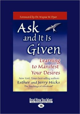 Ask And It Is Given