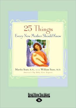 25 Things Every New Mother Should Know (Easyread Large Edition)