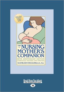 The Nursing Mother's Companion: 5th Edition Kathleen Huggins