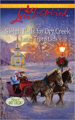 Sleigh Bells for Dry Creek Janet Tronstad