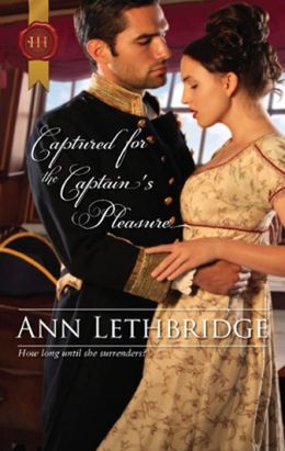 Captured for the Captain's Pleasure (Harlequin Historical Series #1073)