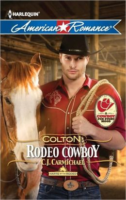 Colton: Rodeo Cowboy (Harlequin American Romance Series #1413)