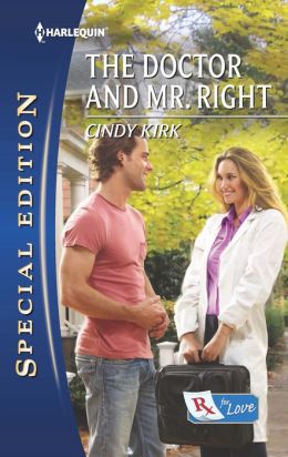 The Doctor and Mr. Right (Harlequin Special Edition) Cindy Kirk