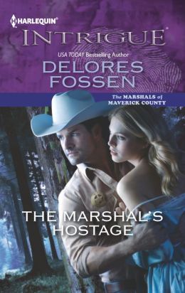 The Marshal's Hostage (Harlequin Intrigue Series) Delores Fossen