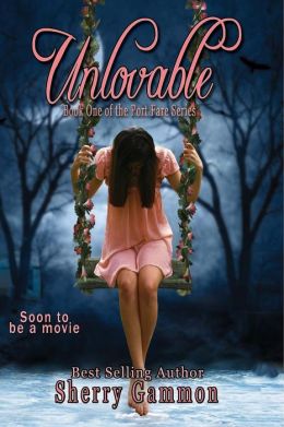Unlovable: Book One of The Port Fare Series Sherry Gammon