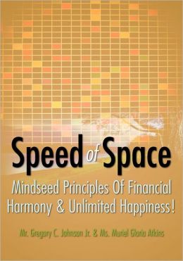 Speed of Space: SPEED of SPACE, Mindseed Principles of Financial Harmony and Unlimited Happiness!