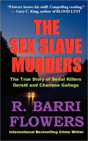 Text mining ebook download The Sex Slave Murders: The True Story of Serial Killers Gerald and Charlene Gallego in English RTF DJVU 9781461191001 by R. Barri Flowers