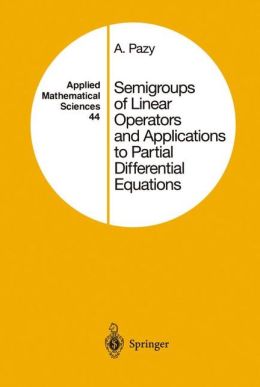 Semigroups of linear operators and applications to PDEs Amnon Pazy