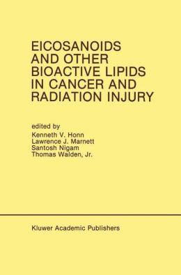 Eicosanoids and Other Bioactive Lipids in Cancer and Radiation Injury: Proceedings of the 1st International Conference October 11-14, 1989 Detroit, Michigan USA