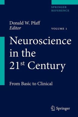 Neuroscience in the 21st Century: From Basic to Clinical Donald W. Pfaff