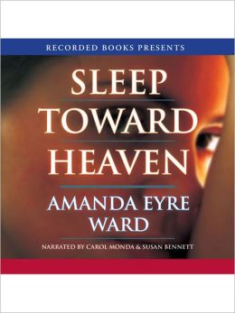 Sleep Toward Heaven: A Novel