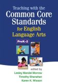 Book Cover Image. Title: Teaching with the Common Core Standards for English Language Arts, PreK-2, Author: Lesley Mandel Morrow