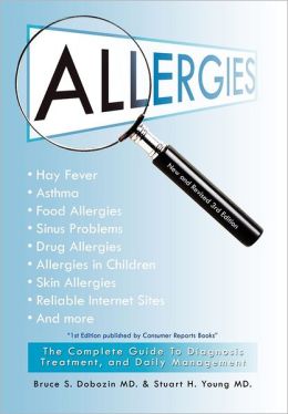 ALLERGIES: The Complete Guide To Diagnosis, Treatment, and Daily Management