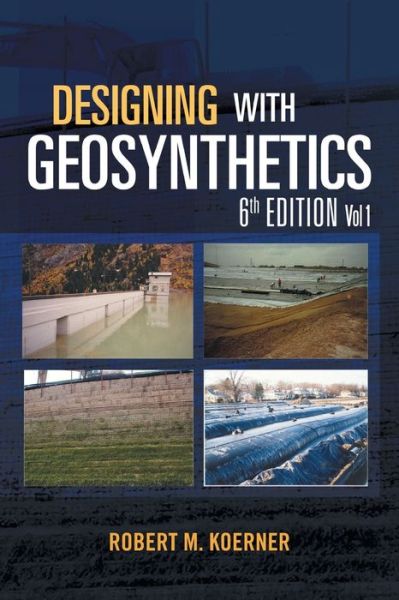 Designing With Geosynthetics - 6th Edition Vol. 1
