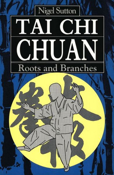 Online download audio books Tai Chi Chuan Roots & Branches by Nigel Sutton in English PDB DJVU