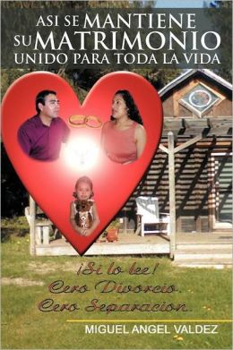 Asi Se Mantiene Su Matrimonio Unido Para Toda La Vida