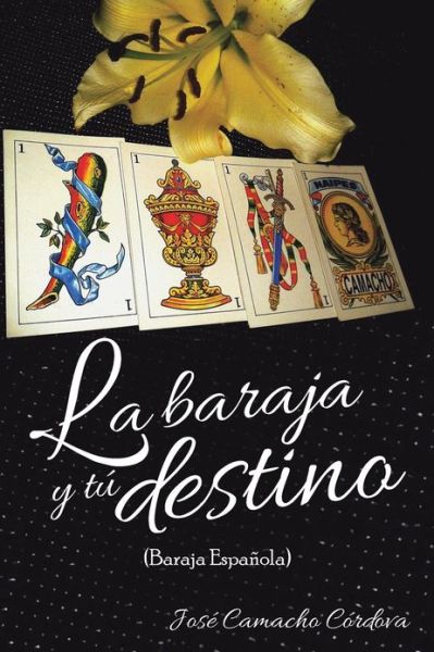 Free online downloadable books La baraja y tu destino by José Camacho Córdova