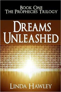 Dreams Unleashed: Book 1, the Prophecies Trilogy