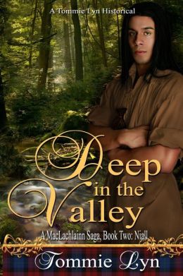 Deep in the Valley: A MacLachlainn Saga, Book Two: Niall Tommie Lyn