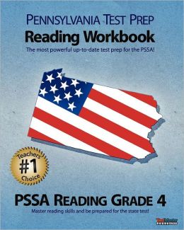 PENNSYLVANIA TEST PREP Reading Workbook PSSA Reading Grade 4: Aligned to the 2011-2012 PSSA Reading Test Test Master Press Pennsylvania