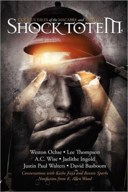 Shock Totem 4: Curious Tales of the Macabre and Twisted