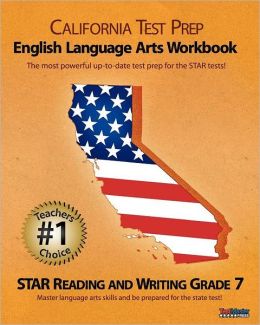 CALIFORNIA TEST PREP English Language Arts Workbook STAR Reading and Writing Grade 7 Test Master Press California