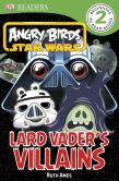 KIDS BOOKS | DK Readers: Angry Birds Star Wars: Lard Vader's Villains