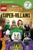Book Cover Image. Title: DK Readers:  LEGO� DC Super Heroes: Super-Villains, Author: Victoria Taylor