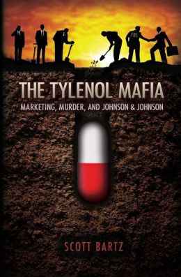 The Tylenol Mafia: Marketing, Murder, and Johnson and Johnson
