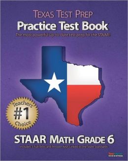 TEXAS TEST PREP Practice Test Book STAAR Math Grade 6: Aligned to the 2011-2012 Texas STAAR Math Test Test Master Press