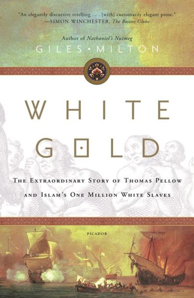 German audiobook download free White Gold: The Extraordinary Story of Thomas Pellow and Islam's One Million White Slaves 9781466807273 (English Edition) by Giles Milton