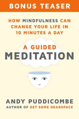 How Mindfulness Can Change Your Life in 10 Minutes a Day, A Guided Meditation (Enhanced Edition)