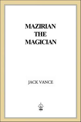 Mazirian the Magician: (previously titled The Dying Earth)