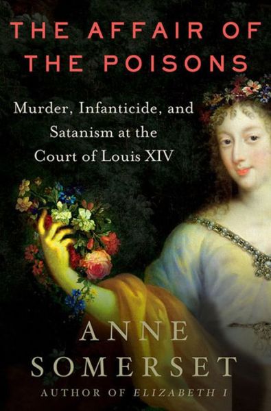 Online downloading of books The Affair of the Poisons: Murder, Infanticide, and Satanism at the Court of Louis XIV