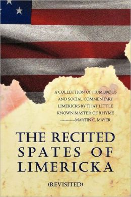 The Recited Spates Of Limericka (Revisited)