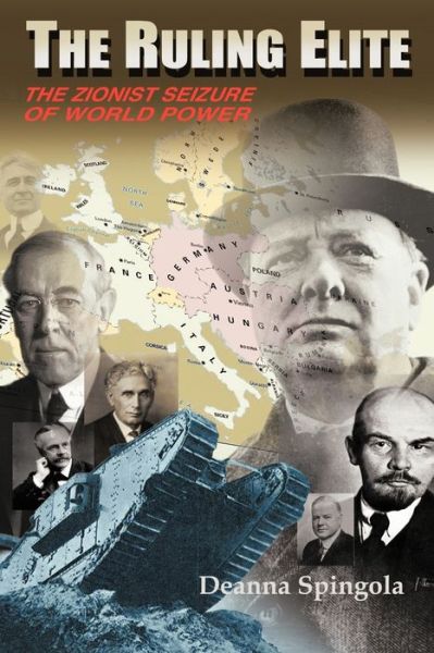 The Ruling Elite: The Zionist Seizure of World Power