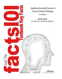 e-Study Guide for: Applying Nursing Process: A Tool for Critical Thinking by Rosalinda Alfaro-LeFevre, ISBN 9780781774086