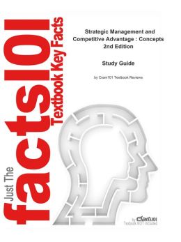 e-Study Guide for: Strategic Management and Competitive Advantage : Concepts by Jay Barney, ISBN 9780132338233