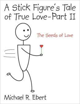 A Stick Figure's Tale of True Love - Part 2 (The Seeds of Love)
