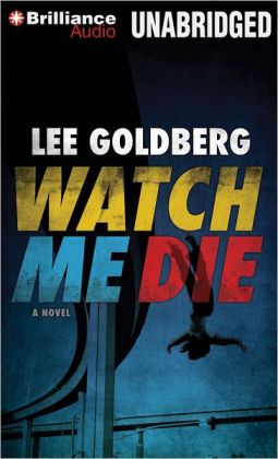 Watch Me Die: A Novel
