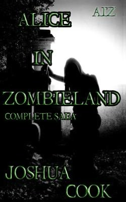 Aiz: Alice in Zombieland (Complete Saga)