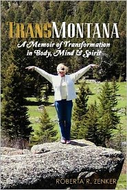TransMontana: a Memoir of Transformation in Body, Mind and Spirit