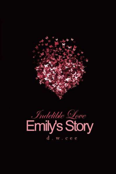Indelible Love - Emily's Story