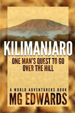 Kilimanjaro: One Man's Quest to Go over the Hill