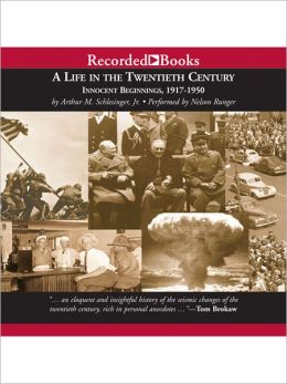 A Life In The Twentieth Century: Innocent Beginnings, 1917-1950
