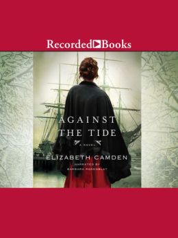 Against the Tide Elizabeth Camden and Barbara Rosenblat