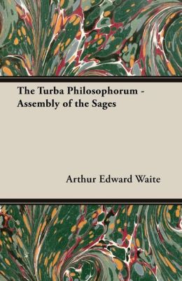 Turba Philosophorum Arthur Edward Waite